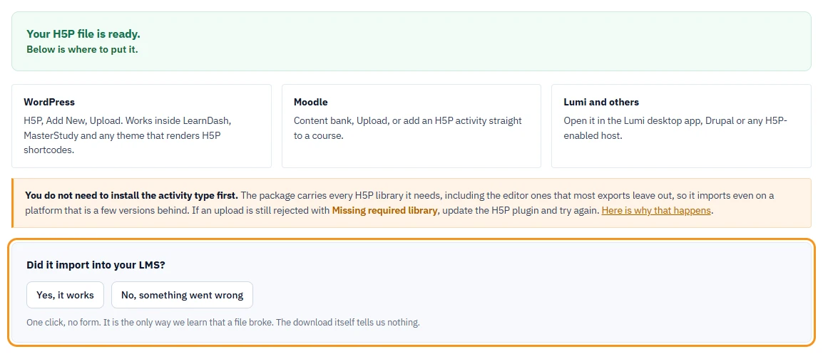 After the download: Your H5P file is ready, import notes for WordPress, Moodle, and Lumi and others, a note that you do not need to install the activity type first, and the highlighted question Did it import into your LMS? with Yes, it works and No, something went wrong